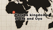 Yoruba kingdoms of Ife and Oyo